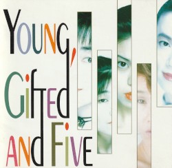 Young, Gifted and Five