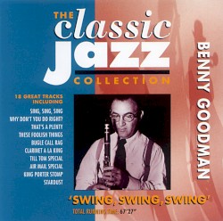 The Classic Jazz Collection: Swing, Swing, Swing
