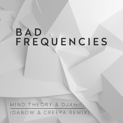 Bad Frequencies (Dabow & Creepa remix)
