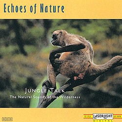 Jungle Talk — The Natural Sounds of the Wilderness