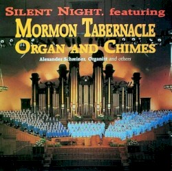 Silent Night, Featuring Mormon Tabernacle Organ and Chimes