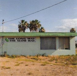 The Long Way, The Slow Way