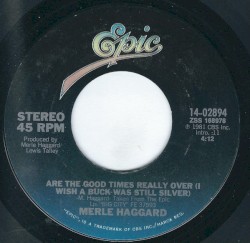 Are the Good Times Really Over (I Wish a Buck Was Still Silver)