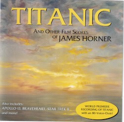 Titanic and Other Film Scores of James Horner