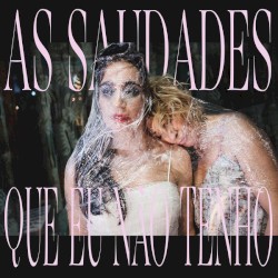 As Saudades Que Eu Não Tenho