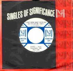 I Don't Know What You've Got but It's Got Me