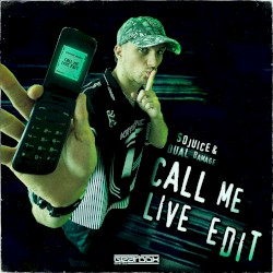 CALL ME (So Juice live edit)