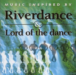 Music Inspired by Riverdance & Lord of the Dance