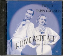 If Love Were All (original cast)