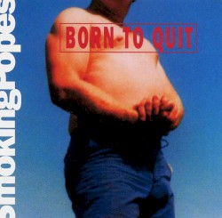 Born to Quit
