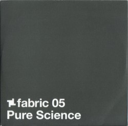 Fabric 05: Pure Science