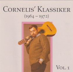 Cornelis' Klassiker (1964 - 1972) Vol. 1