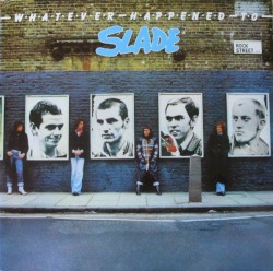 Whatever Happened to Slade