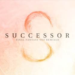 SUCCESSOR: Final Fantasy VIII Remixed