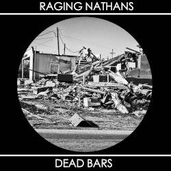 The Raging Nathans / Dead Bars