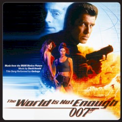 The World Is Not Enough: Music From the MGM Motion Picture