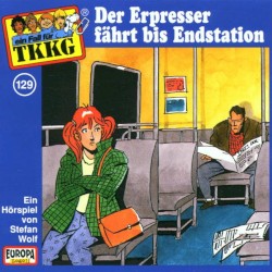 TKKG 129: Der Erpresser fährt bis Endstation