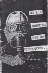 We Are Running Out of Victimness Tape '92