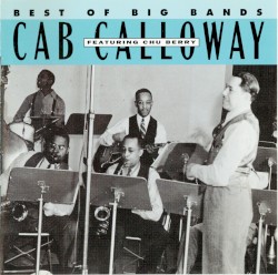 Best of Big Bands: Cab Calloway featuring Chu Berry