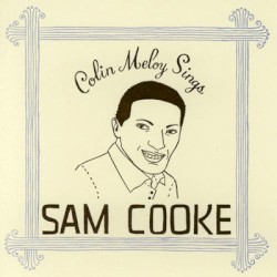 Colin Meloy Sings Sam Cooke