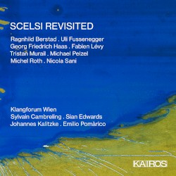 Scelsi Revisited