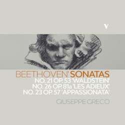 Sonatas: No. 21, op. 53 “Waldstein” / No. 26, op. 81a “Les Adieux” / No. 23, op. 57 “Appassionata”