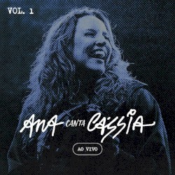 Ana Canta Cássia - Vol. 1 (Ao Vivo)