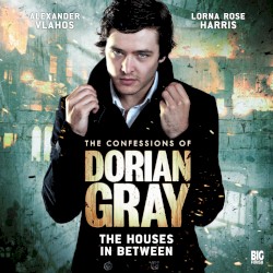 The Confessions of Dorian Gray: The Houses In Between