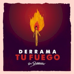 Derrama tu fuego