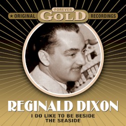 Forever Gold - I Do Like to Be Beside the Seaside