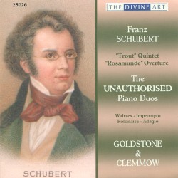 The Unauthorised Piano Duos: "Trout" Quintet / "Rosamunde" Overture / Waltzes / Impromptu / Polonaise / Adagio