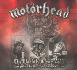 The Wörld Is Ours, Vol 1: Everywhere Further Than Everyplace Else