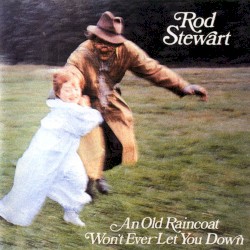 An Old Raincoat Won't Ever Let You Down