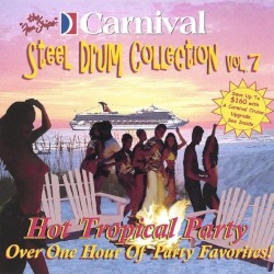 Carnival Steel Drum Collection, Vol. 7: Hot Tropical Party