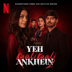 Yeh Kaali Kaali Ankhein: Season 2 (Soundtrack from the Netflix Series)