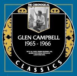 The Chronogical Classics: Glen Campbell 1965-1966