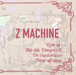 Z Machine Live at the 18th Dream of Dr Sardonicus Festival 2022