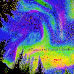A Paradise of Shared Solitude