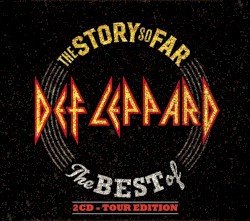 The Story So Far: The Best of Def Leppard