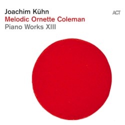 Piano Works XIII: Melodic Ornette Coleman