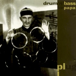 Drum ’n’ Bass for Papa