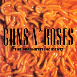 “The Spaghetti Incident?”