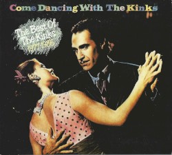Come Dancing With The Kinks: The Best of The Kinks 1977–1986