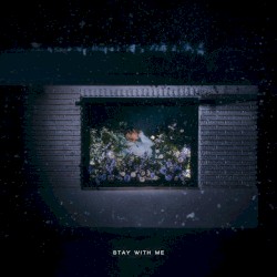 Stay With Me