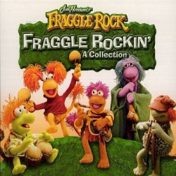 Fraggle Rockin’: A Collection