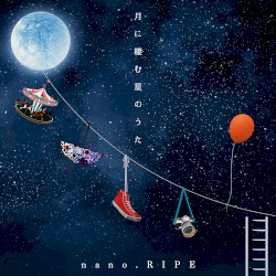 月に棲む星のうた ～nano.RIPE 10th Anniversary Best～