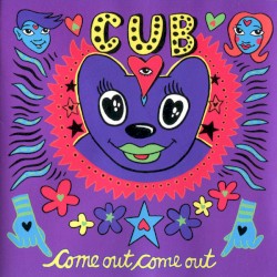 Come Out, Come Out