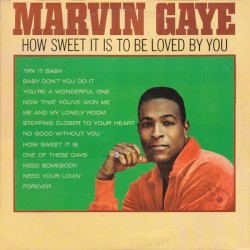 How Sweet It Is to Be Loved by You