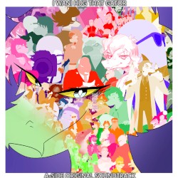 I Wani Hug That Gator A-Side Original Soundtrack