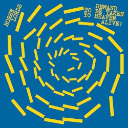 Demand to Be Taken to Heaven Alive!